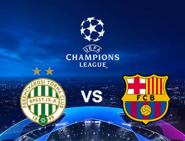 Soi kèo Win2888win288 Ferencvaros vs Barcelona, 03/12/2020 – Cúp C1 Châu Âu