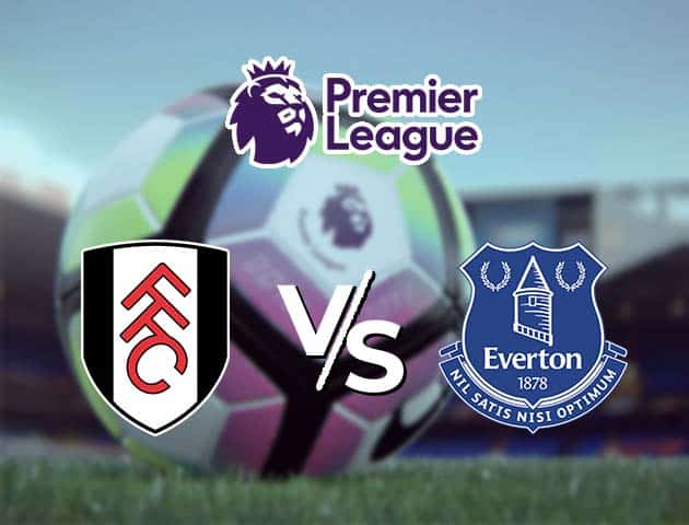 Soi kèo nhà cái Fulham vs Everton, 21/11/2020 - Ngoại Hạng Anh