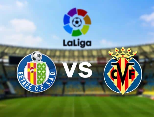 Soi kèo nhà cái Getafe vs Villarreal, 8/11/2020 - VĐQG Tây Ban Nha