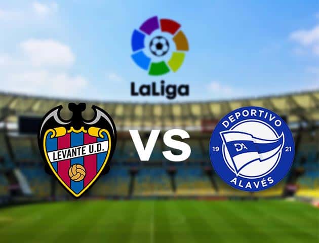 Soi kèo nhà cái Levante vs Alaves, 8/11/2020 - VĐQG Tây Ban Nha