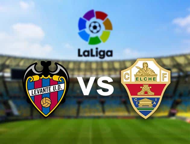 Soi kèo nhà cái Levante vs Elche, 22/11/2020 - VĐQG Tây Ban Nha