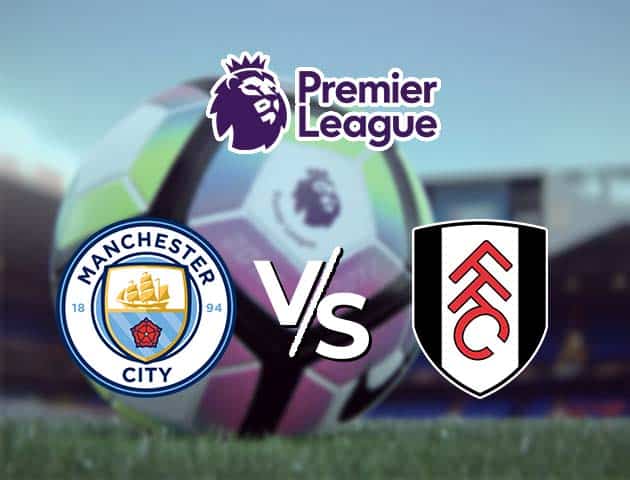 Soi kèo nhà cái Manchester City vs Fulham, 5/12/2020 - Ngoại Hạng Anh