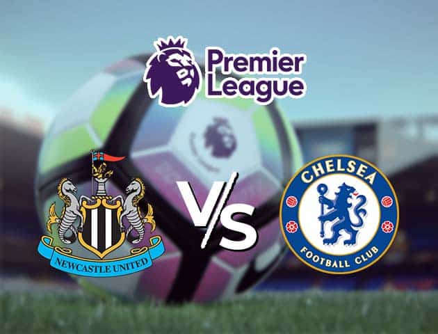 Soi kèo nhà cái Newcastle United vs Chelsea, 21/11/2020 - Ngoại Hạng Anh