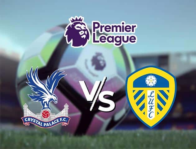 Soi kèo nhà cái Crystal Palace vs Leeds United, 7/11/2020 - Ngoại Hạng Anh