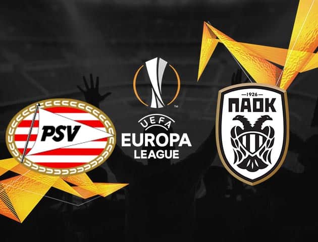 Soi kèo Win2888win288 PSV Eindhoven vs PAOK, 27/11/2020 – Cúp C2 Châu Âu