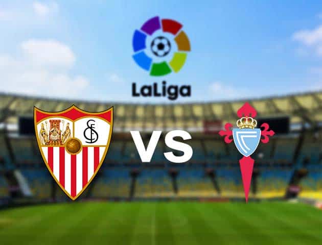 Soi kèo nhà cái Sevilla vs Celta Vigo, 22/11/2020 - VĐQG Tây Ban Nha