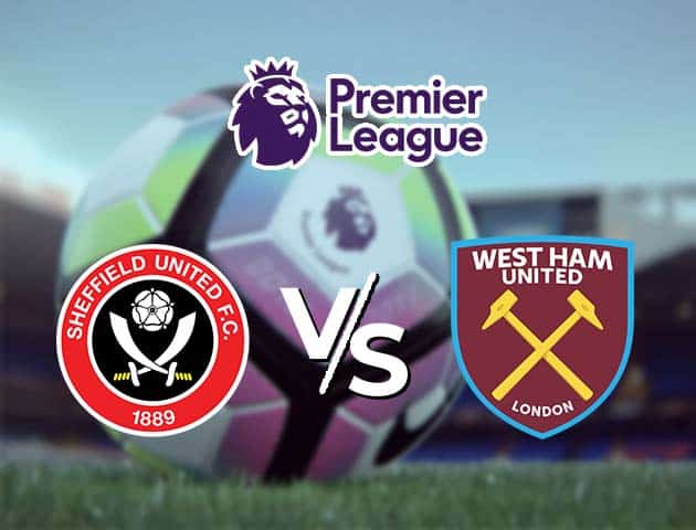 Soi kèo nhà cái Sheffield United vs West Ham United, 21/11/2020 - Ngoại Hạng Anh