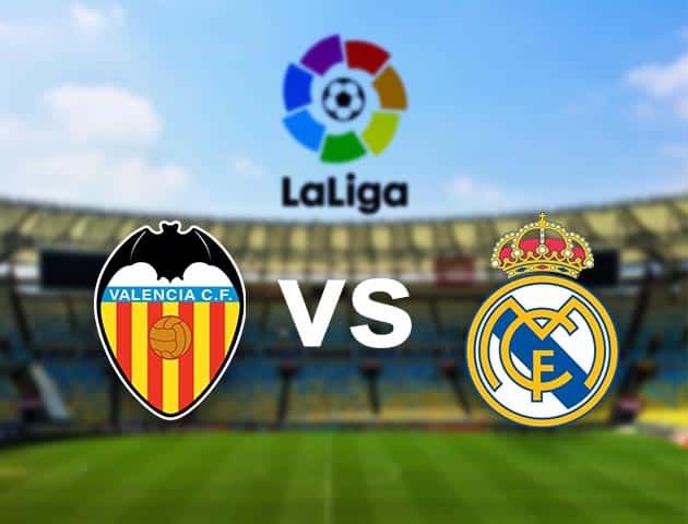 Soi kèo nhà cái Valencia vs Real Madrid, 8/11/2020 - VĐQG Tây Ban Nha