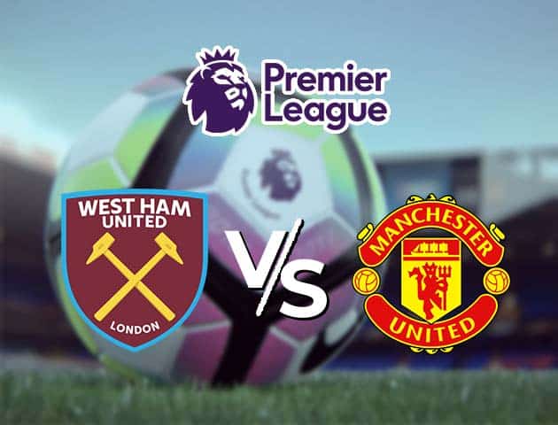 Soi kèo nhà cái West Ham United vs Manchester United, 6/12/2020 - Ngoại Hạng Anh