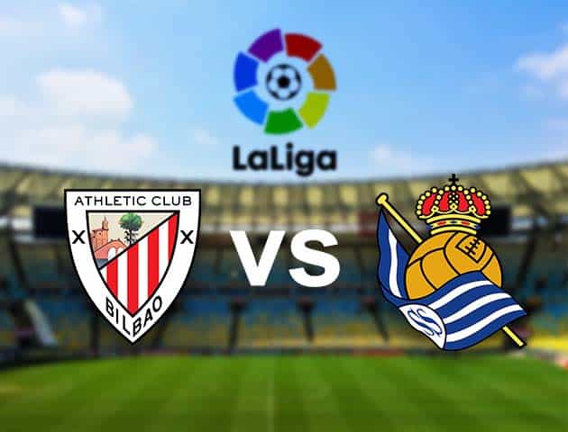 Soi kèo nhà cái Ath Bilbao vs Real Sociedad, 31/12/2020 - VĐQG Tây Ban Nha