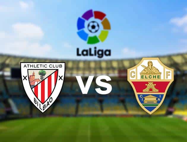 Soi kèo nhà cái Ath Bilbao vs Elche, 3/01/2021 - VĐQG Tây Ban Nha