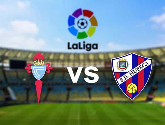 Soi kèo nhà cái Celta Vigo vs Huesca, 20/12/2020 - VĐQG Tây Ban Nha