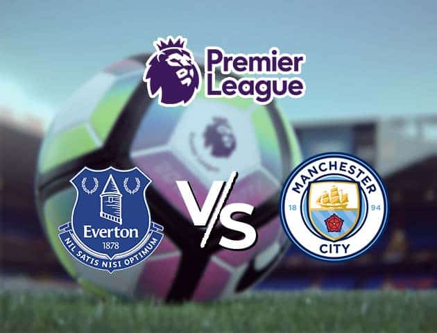 Soi kèo Win2888win288 Everton vs Manchester City, 29/12/2020 – Ngoại Hạng Anh