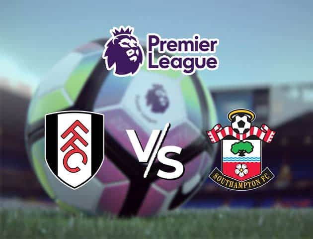 Soi kèo Win2888win288 Fulham vs Southampton, 26/12/2020 – Ngoại Hạng Anh