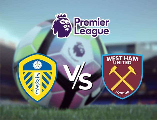 Soi kèo nhà cái Leeds vs West Ham, 12/12/2020 - Ngoại Hạng Anh