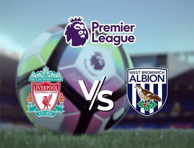 Soi kèo Win2888win288 Liverpool vs West Brom, 27/12/2020 – Ngoại Hạng Anh