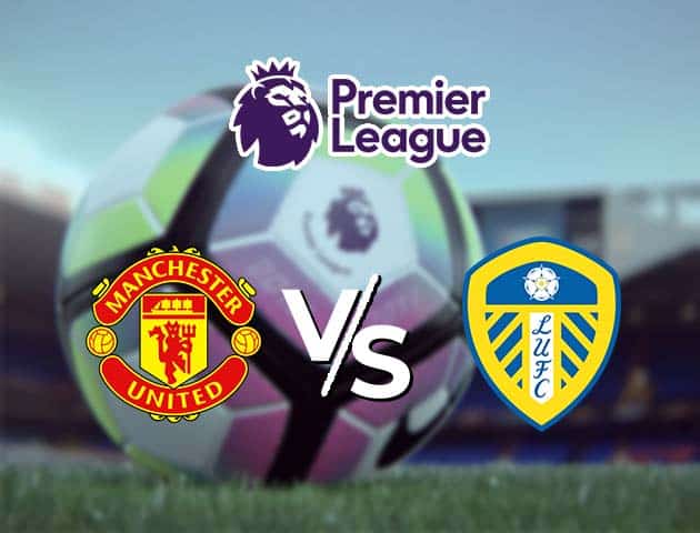 Soi kèo Win2888win288 Manchester Utd vs Leeds, 20/12/2020 – Ngoại Hạng Anh