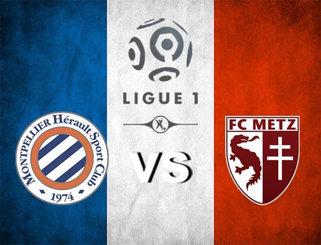 Soi kèo Win2888win288 Montpellier vs Metz, 17/12/2020 – VĐQG Pháp [Ligue 1]