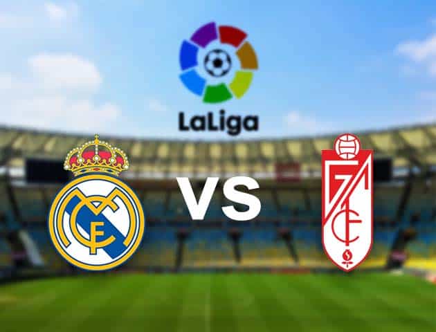 Soi kèo nhà cái Real Madrid vs Granada CF, 24/12/2020 - VĐQG Tây Ban Nha