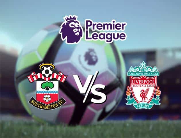 Soi kèo Win2888win288 Southampton vs Liverpool, 05/01/2021 – Ngoại Hạng Anh