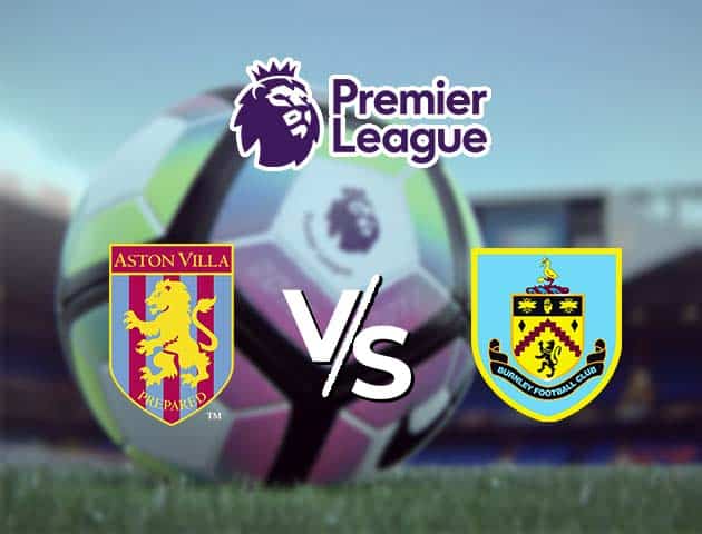 Soi kèo Win2888win288 Aston Villa vs Burnley, 18/12/2020 – Ngoại Hạng Anh