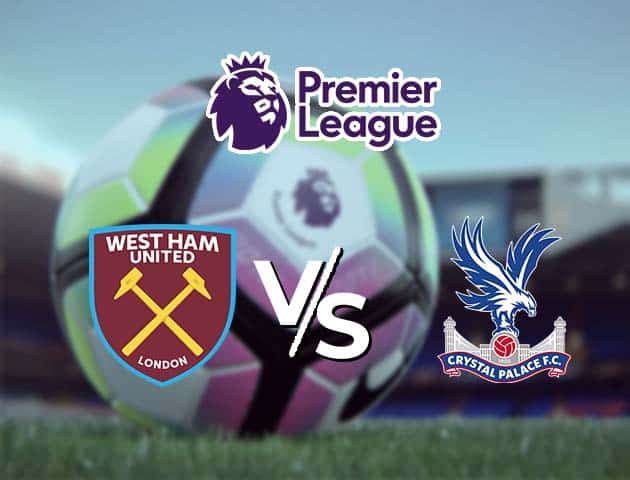 Soi kèo nhà cái West Ham vs Crystal Palace, 17/12/2020 - Ngoại Hạng Anh