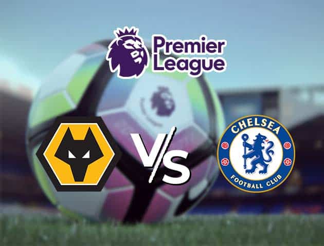 Soi kèo Win2888win288 Wolves vs Chelsea, 16/12/2020 – Ngoại Hạng Anh