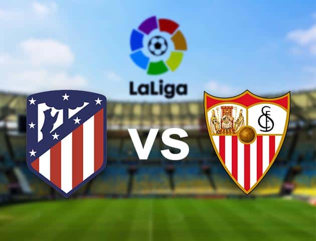 Soi kèo Win2888win288 Atletico Madrid vs Sevilla, 13/01/2021 – VĐQG Tây Ban Nha