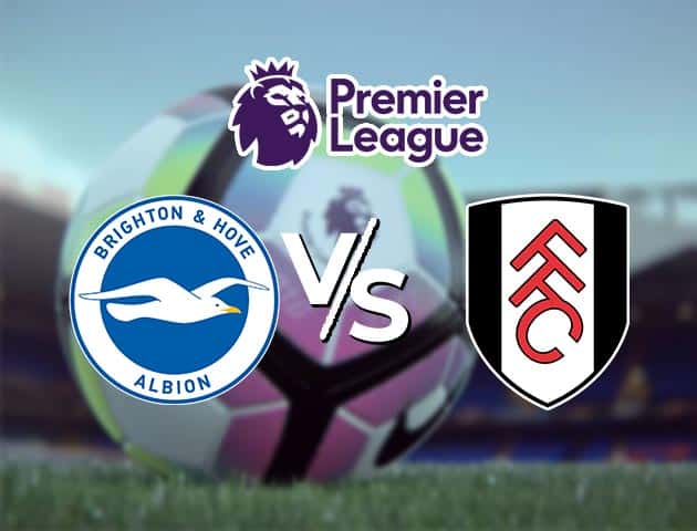 Soi kèo Win2888win288 Brighton vs Fulham, 28/1/2021 – Ngoại Hạng Anh