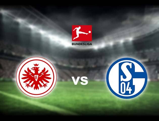 Soi kèo nhà cái Eintracht Frankfurt vs Schalke 04, 18/1/2021 - VĐQG Đức [Bundesliga]