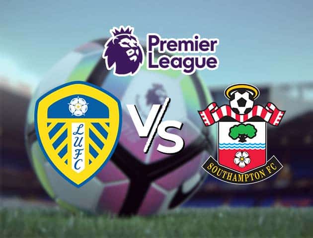 Soi kèo Win2888win288 Leeds Utd vs Southampton, 21/1/2021 – Ngoại Hạng Anh