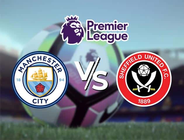 Soi kèo Win2888win288 Man City vs Sheffield Utd, 30/1/2021 – Ngoại Hạng Anh