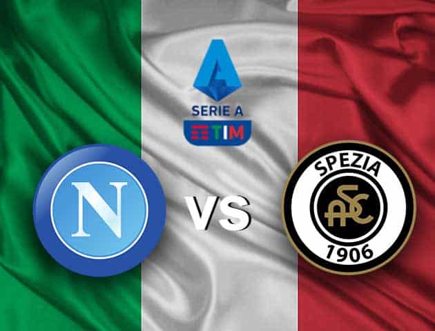 Soi kèo nhà cái Napoli vs Spezia, 7/1/2021 - VĐQG Ý [Serie A]