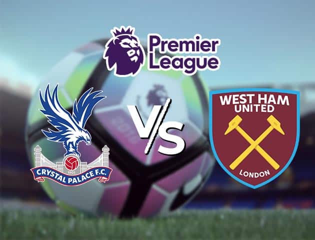 Soi kèo Win2888win288 Crystal Palace vs West Ham, 27/1/2021 – Ngoại Hạng Anh