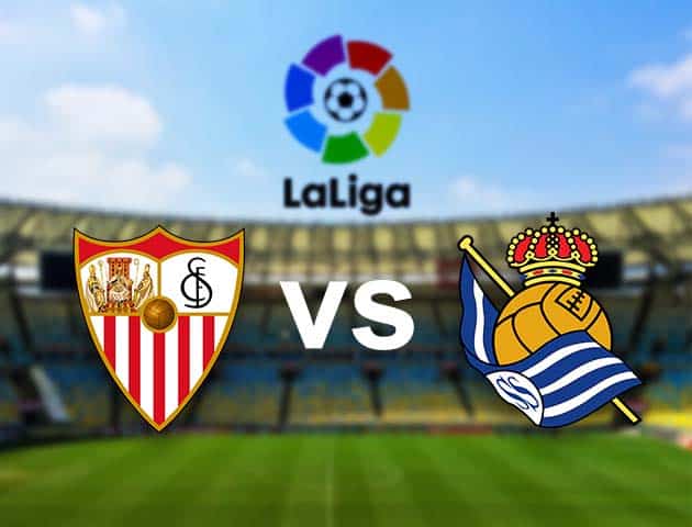 Soi kèo nhà cái Sevilla vs Real Sociedad, 09/01/2021 - VĐQG Tây Ban Nha