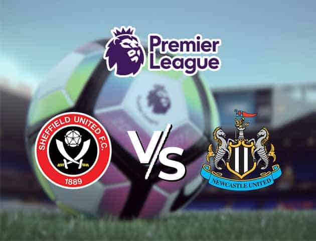 Soi kèo Win2888win288 Sheffield Utd vs Newcastle, 13/1/2021 – Ngoại Hạng Anh