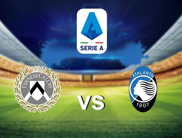 Soi kèo nhà cái Udinese vs Atalanta, 20/1/2021 - VĐQG Ý [Serie A]