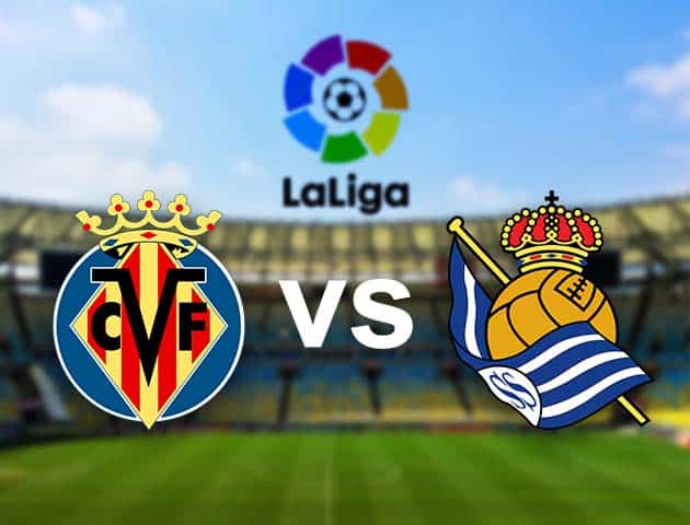 Soi kèo nhà cái Villarreal vs Real Sociedad, 31/1/2021 - VĐQG Tây Ban Nha