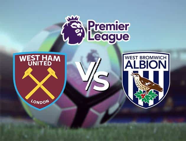 Soi kèo Win2888win288 West Ham vs West Brom, 20/1/2021 – Ngoại Hạng Anh