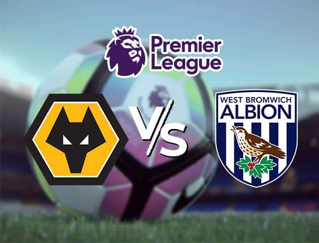 Soi kèo Win2888win288 Wolves vs West Brom, 16/1/2021 – Ngoại Hạng Anh