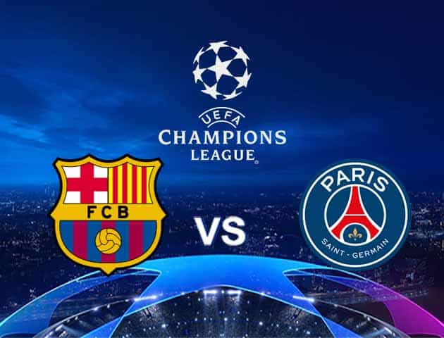 Soi kèo Win2888win288 Barcelona vs PSG, 17/2/2021 – Cúp C1 Châu Âu