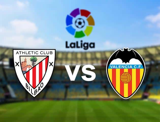 Soi kèo nhà cái Athletic Bilbao vs Valencia, 7/02/2021 - VĐQG Tây Ban Nha