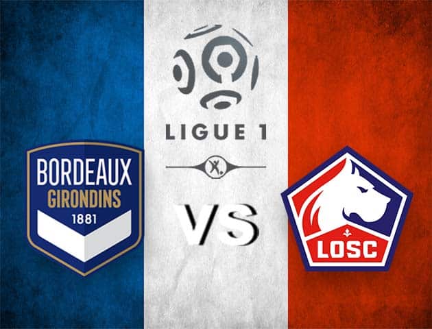 Soi kèo Win2888win288 Bordeaux vs Lille, 4/2/2021 – VĐQG Pháp [Ligue 1]