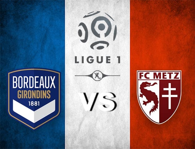 Soi kèo nhà cái Bordeaux vs Metz, 27/2/2021 - VĐQG Pháp [Ligue 1]