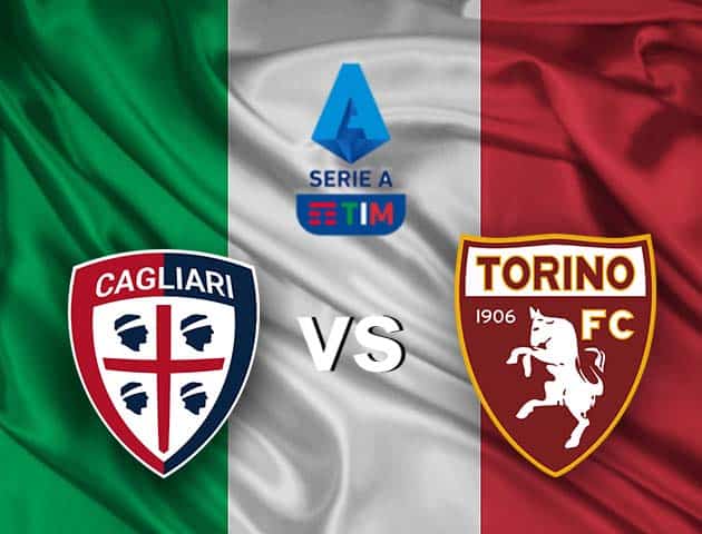 Soi kèo nhà cái Cagliari vs Torino, 20/2/2021 - VĐQG Ý [Serie A]