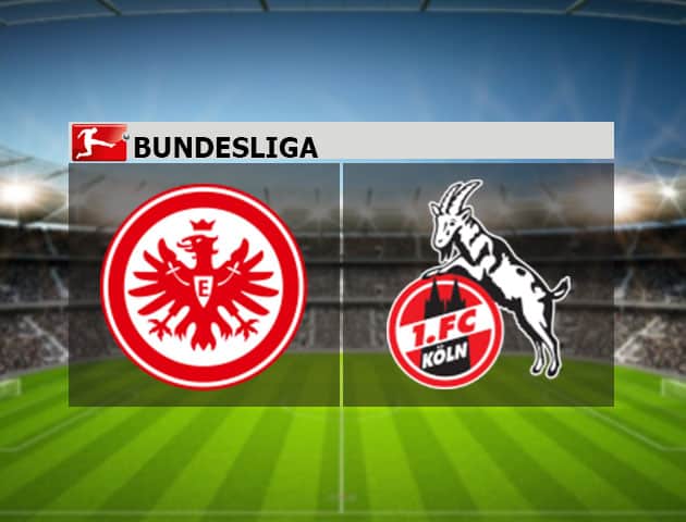 Soi kèo nhà cái Eintracht Frankfurt vs FC Koln, 14/2/2021 - VĐQG Đức [Bundesliga]