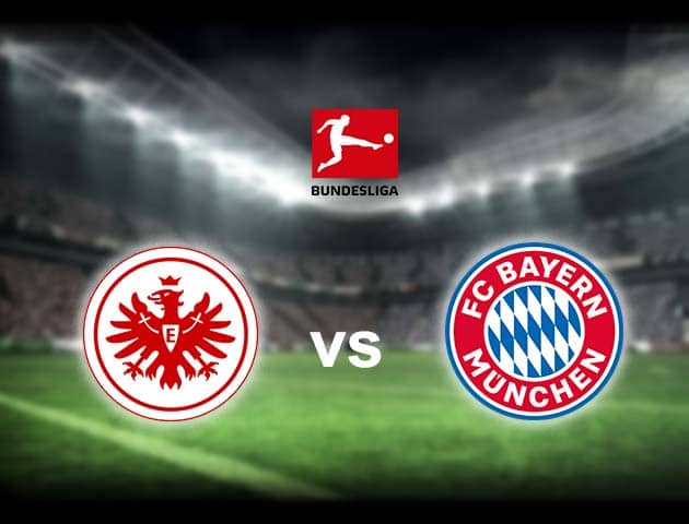 Soi kèo nhà cái Eintracht Frankfurt vs Bayern Munich, 20/2/2021 - VĐQG Đức [Bundesliga]