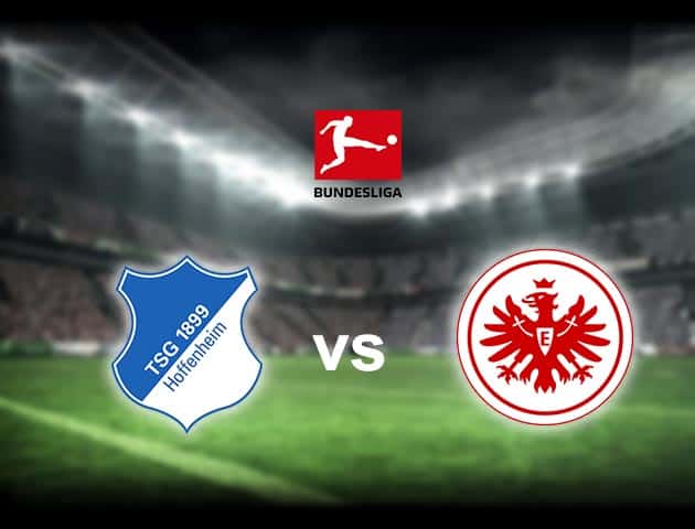 Soi kèo nhà cái Hoffenheim vs Eintracht Frankfurt, 7/2/2021 - VĐQG Đức [Bundesliga]