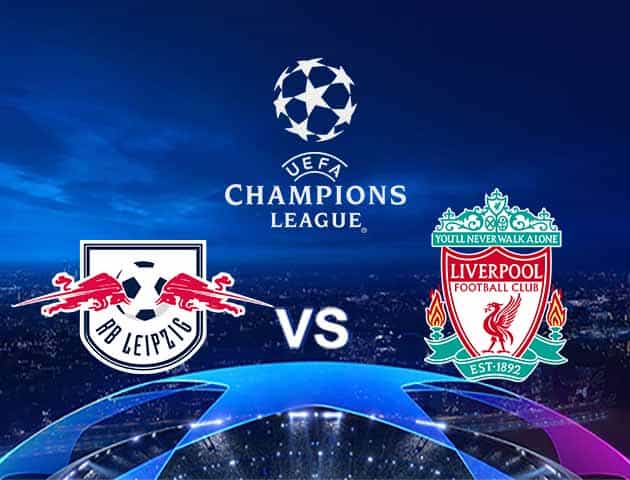 Soi kèo nhà cái RB Leipzig vs Liverpool, 17/2/2021 - Cúp C1 Châu Âu