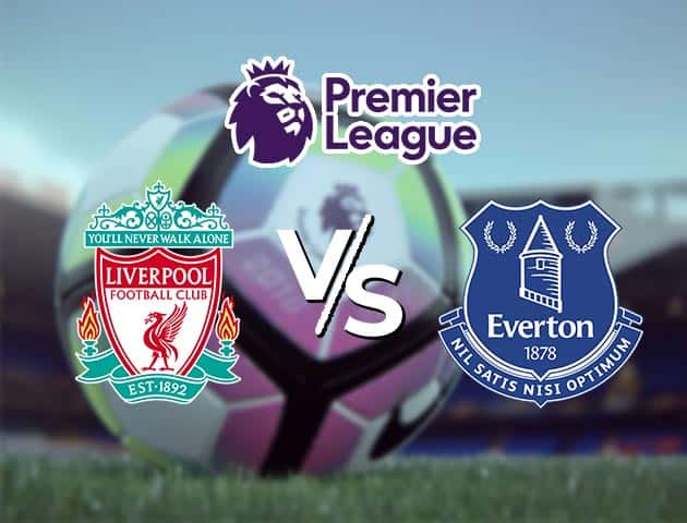 Soi kèo nhà cái Liverpool vs Everton, 21/2/2021 - Ngoại Hạng Anh